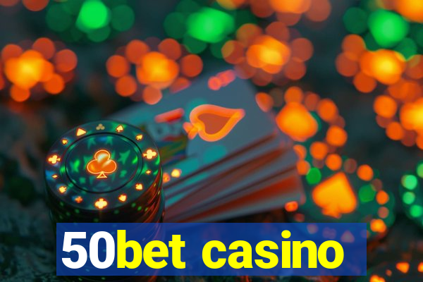 50bet casino